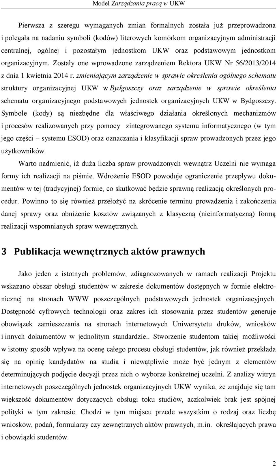 zmieniającym zarządzenie w sprawie określenia ogólnego schematu struktury organizacyjnej UKW w Bydgoszczy oraz zarządzenie w sprawie określenia schematu organizacyjnego podstawowych jednostek