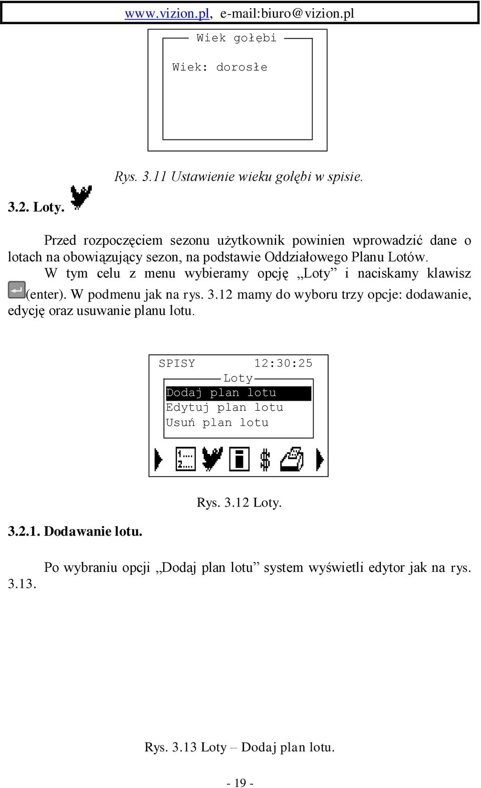 W tym celu z menu wybieramy opcję Loty i naciskamy klawisz (enter). W podmenu jak na rys. 3.