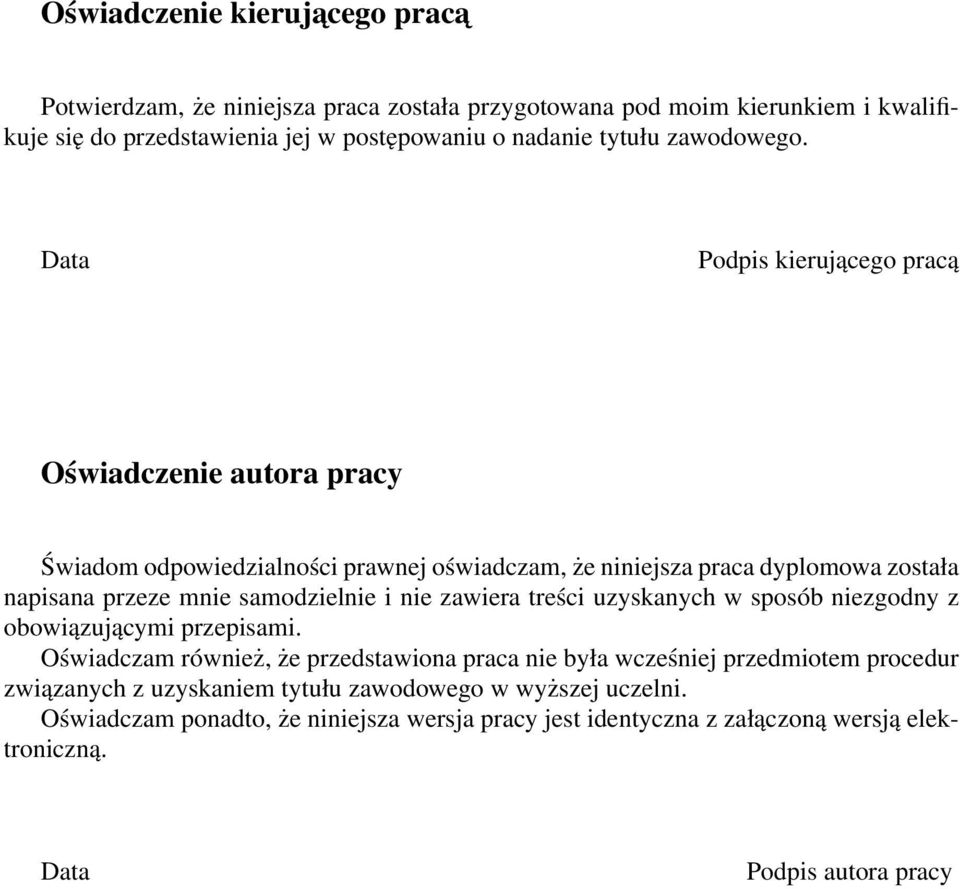 Data Podpis kierującego pracą Oświadczenie autora pracy Świadom odpowiedzialności prawnej oświadczam, że niniejsza praca dyplomowa została napisana przeze mnie samodzielnie i