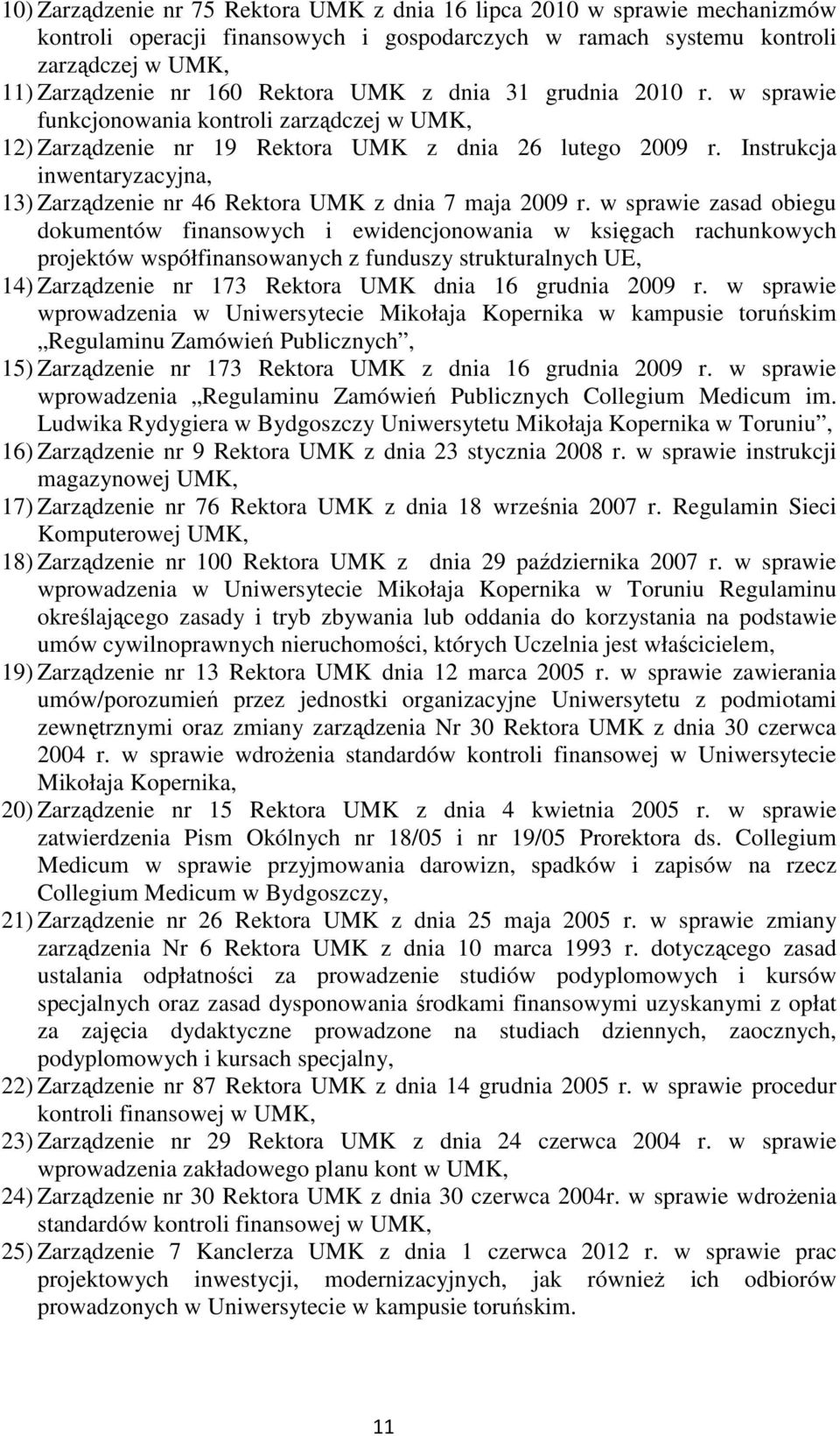 Instrukcja inwentaryzacyjna, 13) Zarządzenie nr 46 Rektora UMK z dnia 7 maja 2009 r.