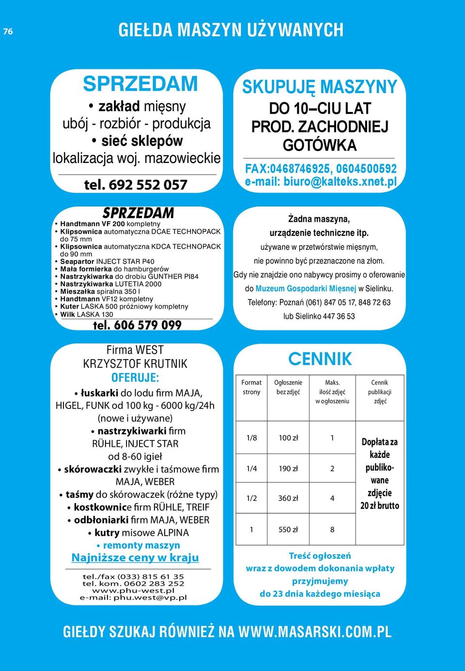 Nastrzykiwarka do drobiu GUNTHER PI84 Nastrzykiwarka LUTETIA 2000 Mieszałka spiralna 350 l Handtmann VF12 kompletny Kuter LASKA 500 próżniowy kompletny Wilk LASKA 130 tel.