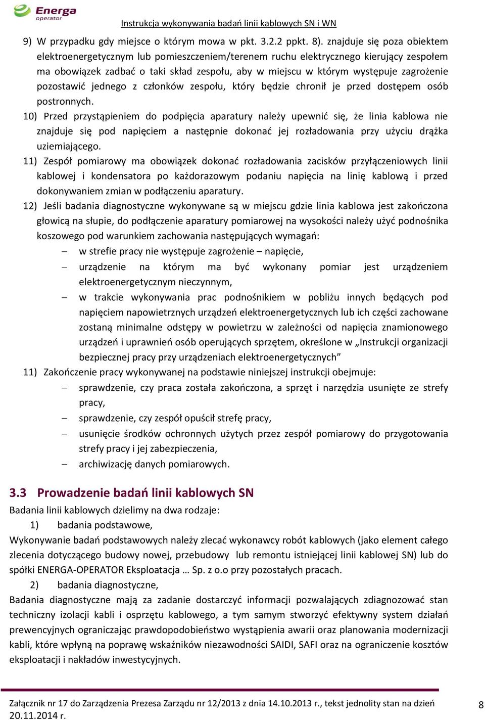 pozostawić jednego z członków zespołu, który będzie chronił je przed dostępem osób postronnych.