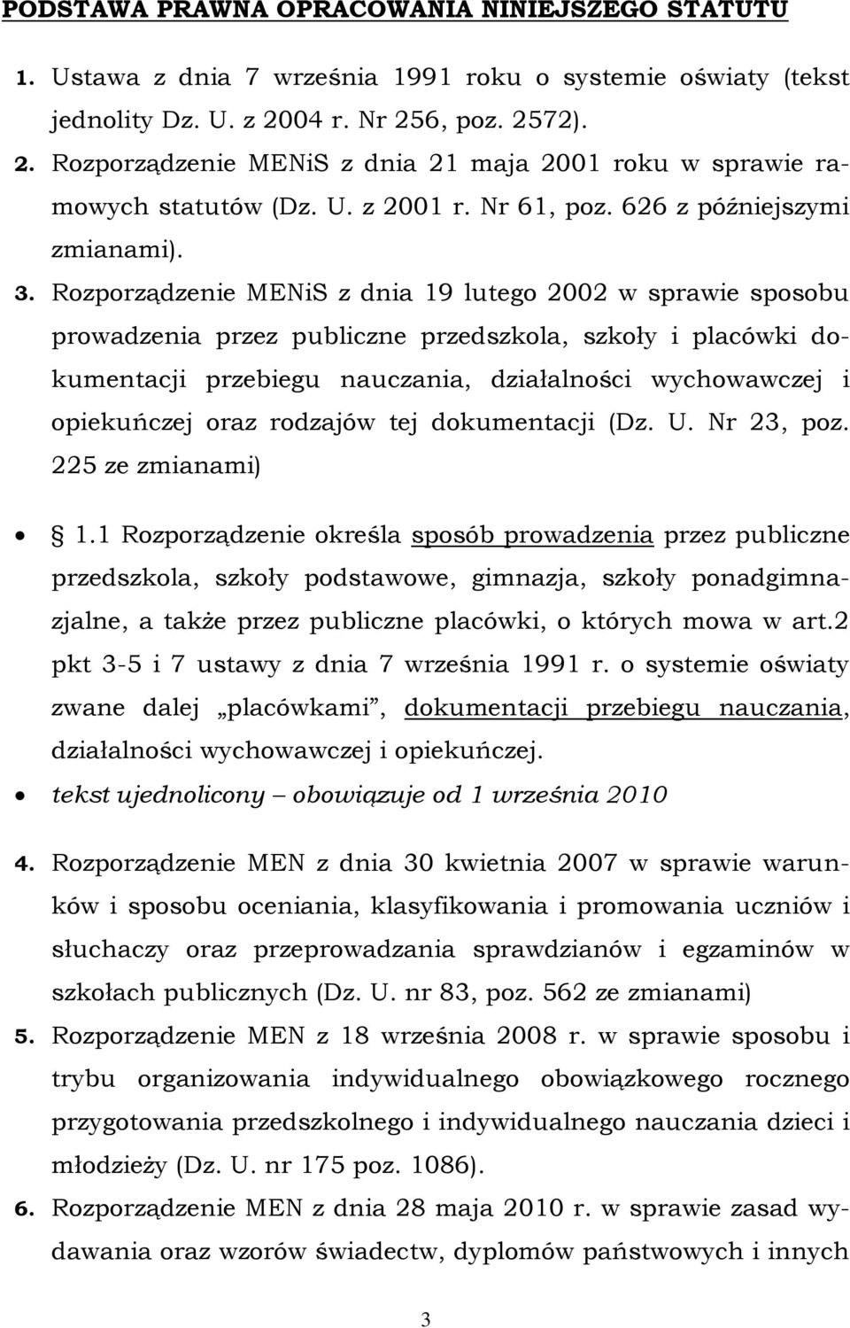 Rozporządzenie MENiS z dnia 19 lutego 2002 w sprawie sposobu prowadzenia przez publiczne przedszkola, szkoły i placówki dokumentacji przebiegu nauczania, działalności wychowawczej i opiekuńczej oraz