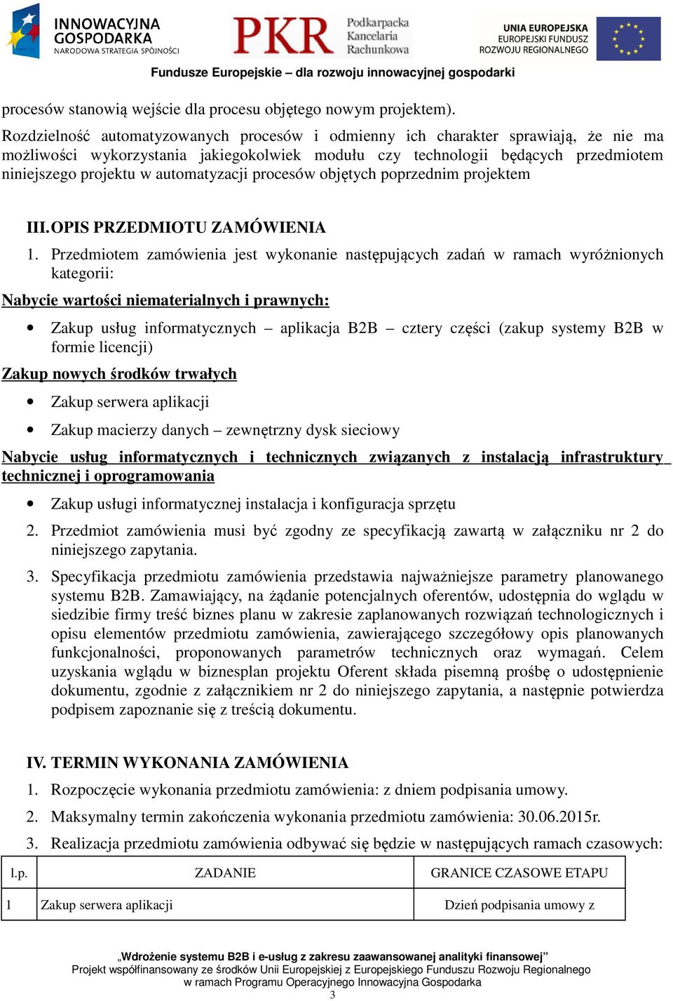 automatyzacji procesów objętych poprzednim projektem III.OPIS PRZEDMIOTU ZAMÓWIENIA 1.