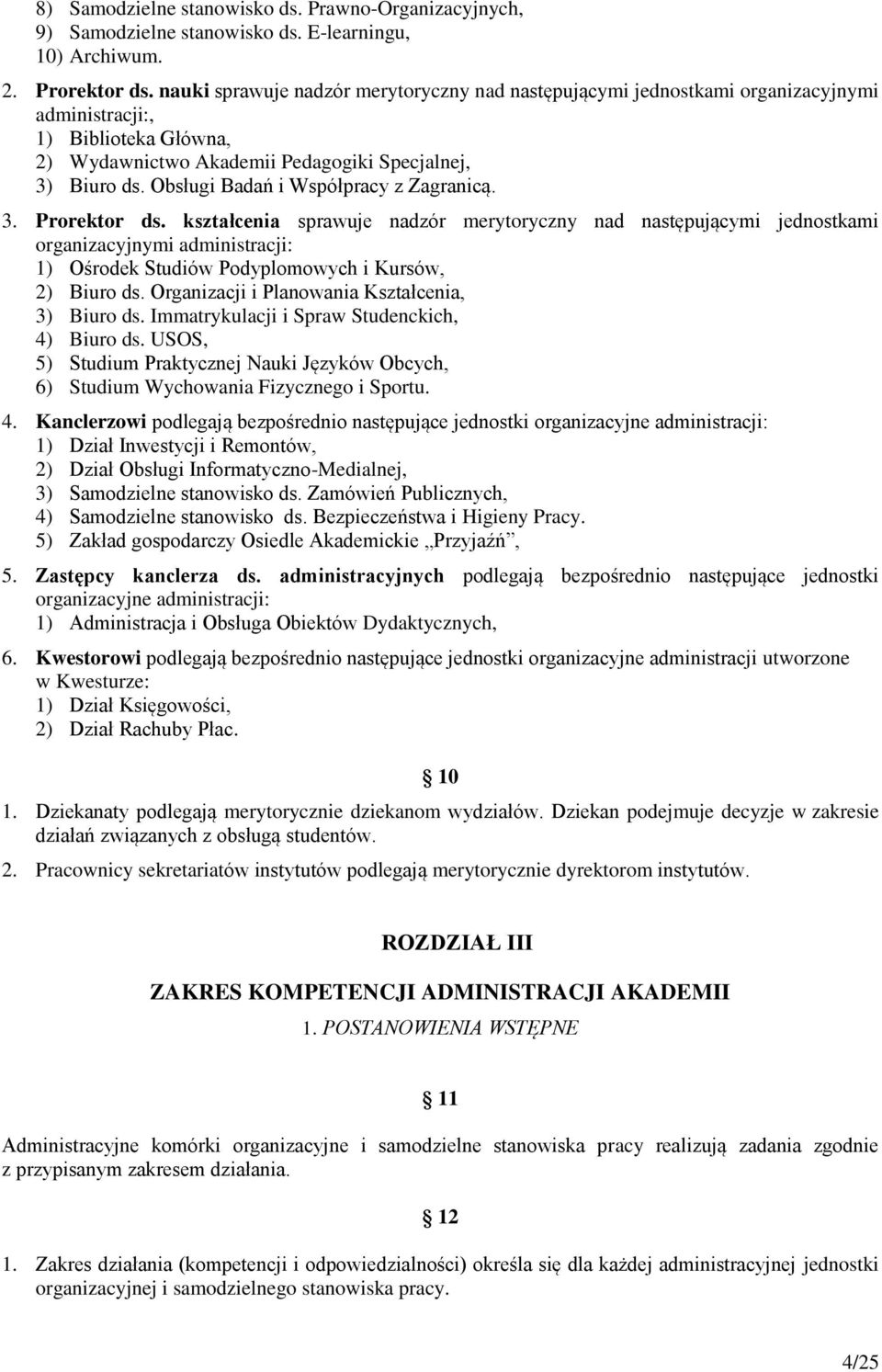 Obsługi Badań i Współpracy z Zagranicą. 3. Prorektor ds.