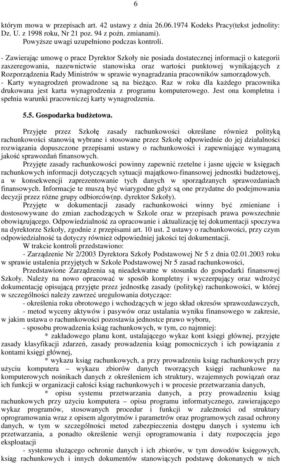 w sprawie wynagradzania pracowników samorządowych. - Karty wynagrodzeń prowadzone są na bieżąco. Raz w roku dla każdego pracownika drukowana jest karta wynagrodzenia z programu komputerowego.