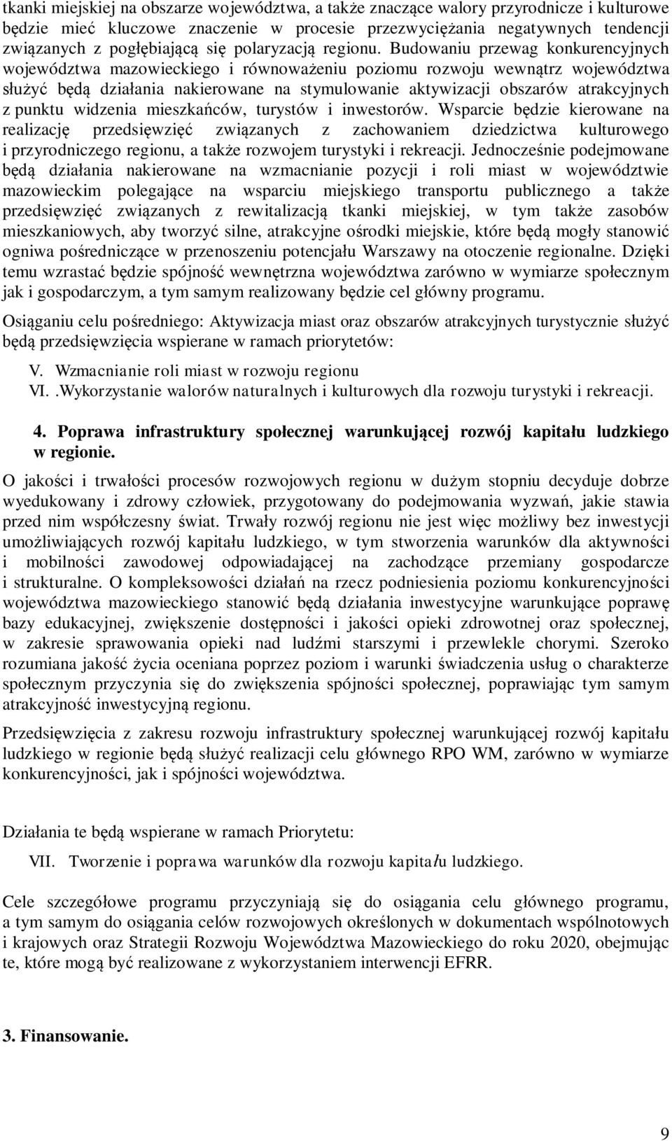 Budowaniu przewag konkurencyjnych województwa mazowieckiego i równowa eniu poziomu rozwoju wewn trz województwa b dzia ania nakierowane na stymulowanie aktywizacji obszarów atrakcyjnych z punktu