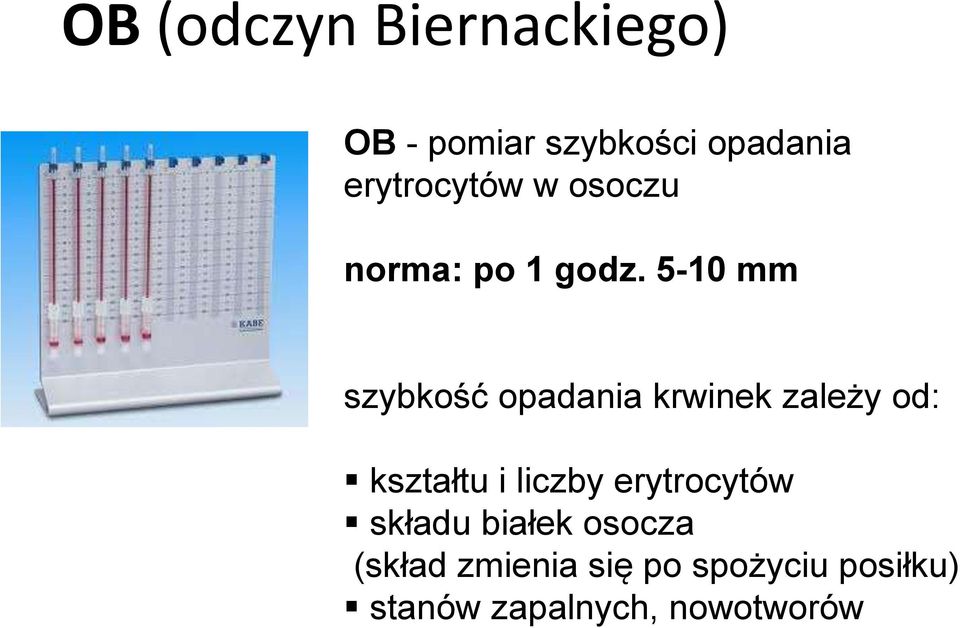 5-10 mm szybkość opadania krwinek zależy od: kształtu i liczby