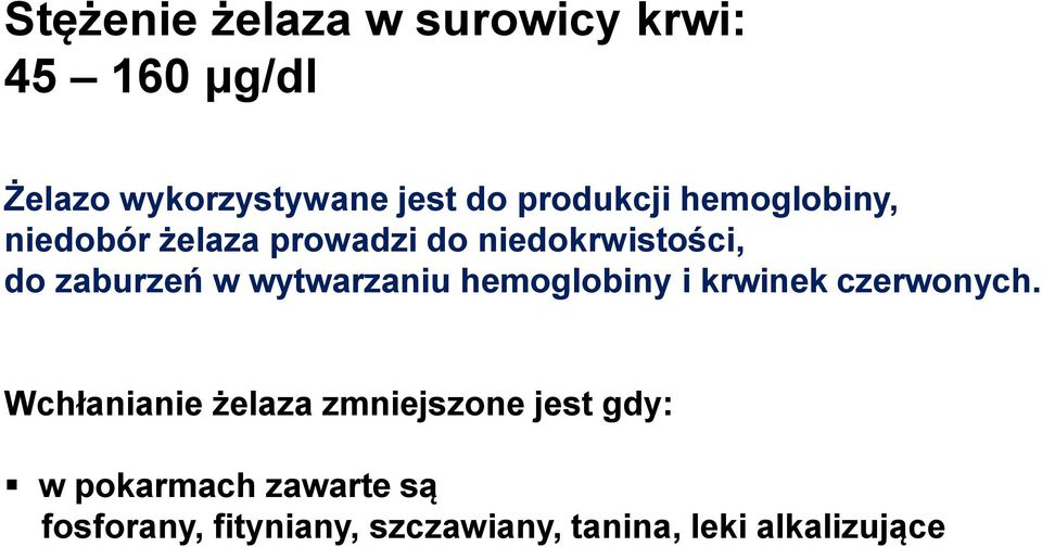 wytwarzaniu hemoglobiny i krwinek czerwonych.