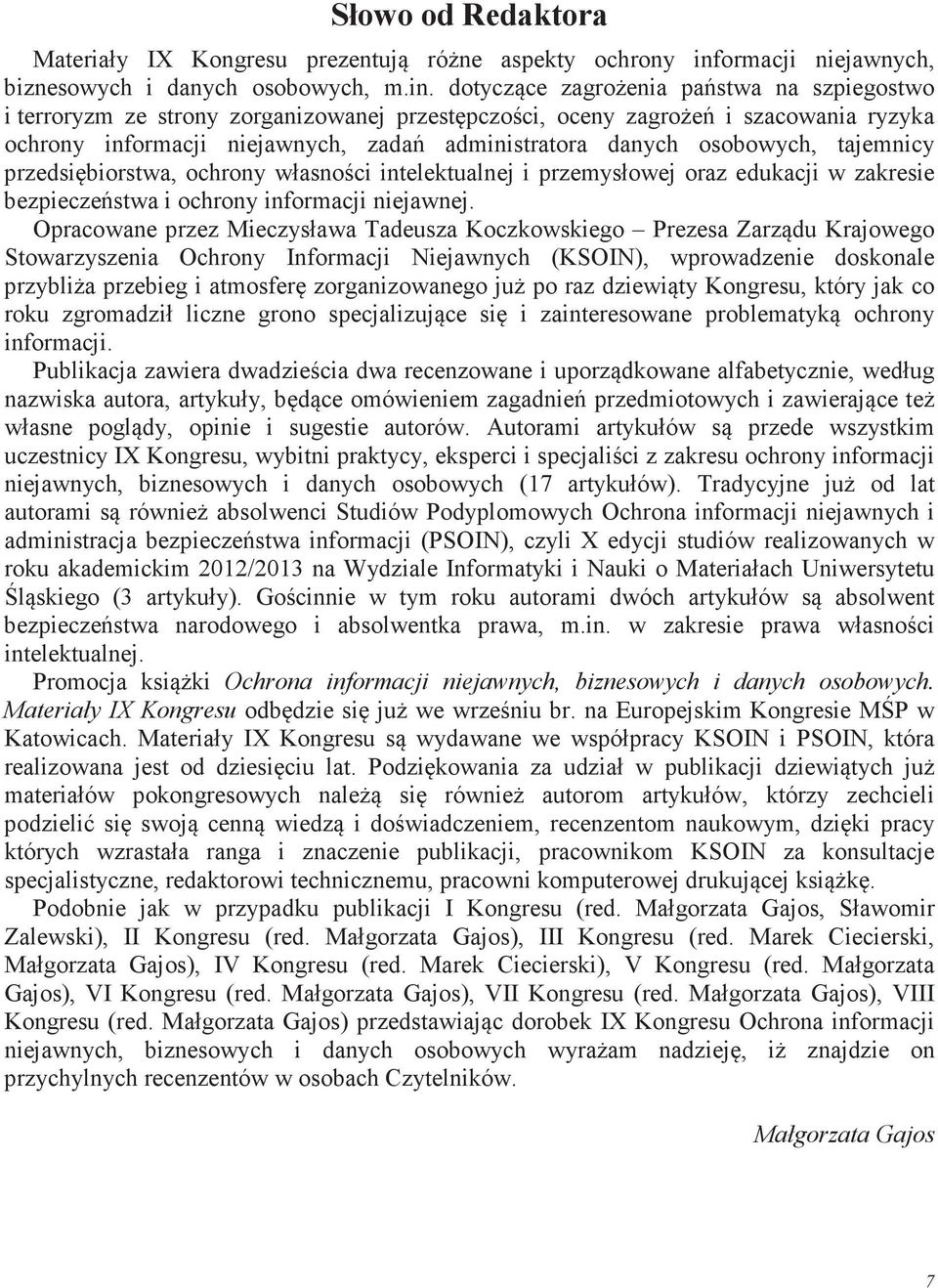 dotyczce zagroenia pastwa na szpiegostwo i terroryzm ze strony zorganizowanej przestpczoci, oceny zagroe i szacowania ryzyka ochrony informacji niejawnych, zada administratora danych osobowych,