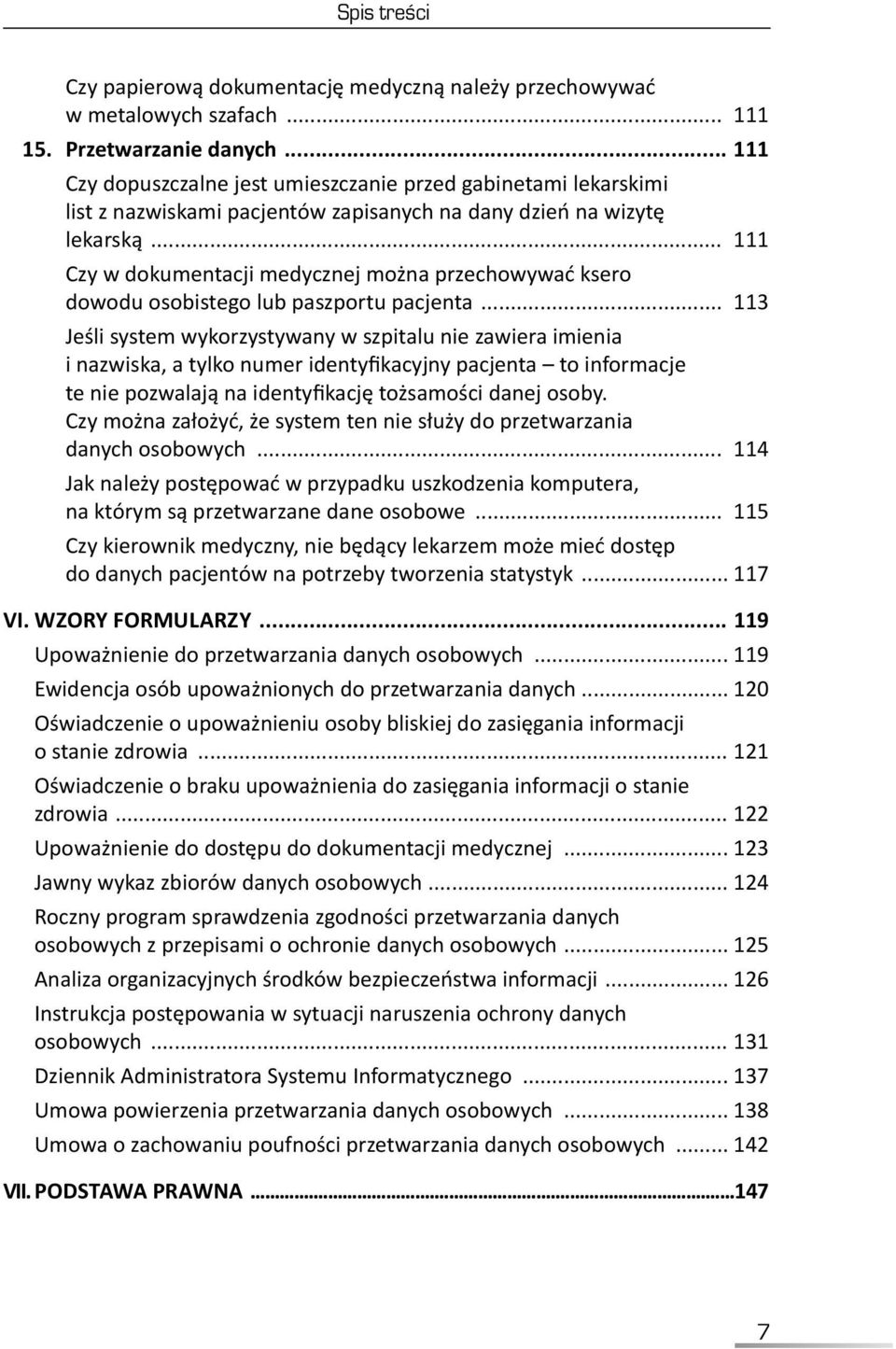 .. 111 Czy w dokumentacji medycznej można przechowywać ksero dowodu osobistego lub paszportu pacjenta.