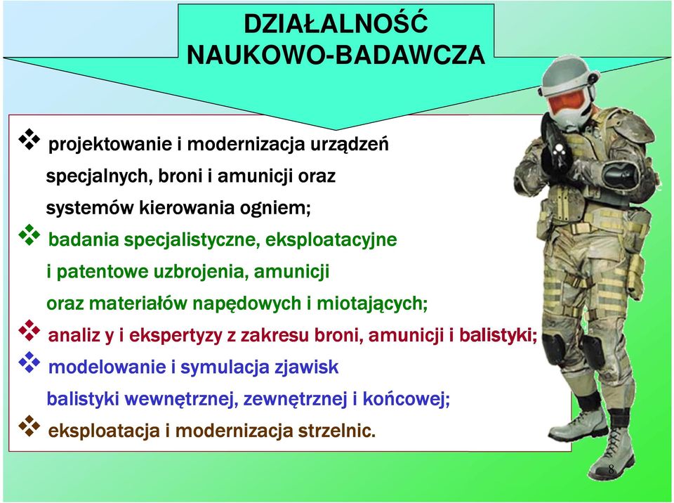 amunicji oraz materiałów napędowych i miotających; analiz y i ekspertyzy z zakresu broni, amunicji i