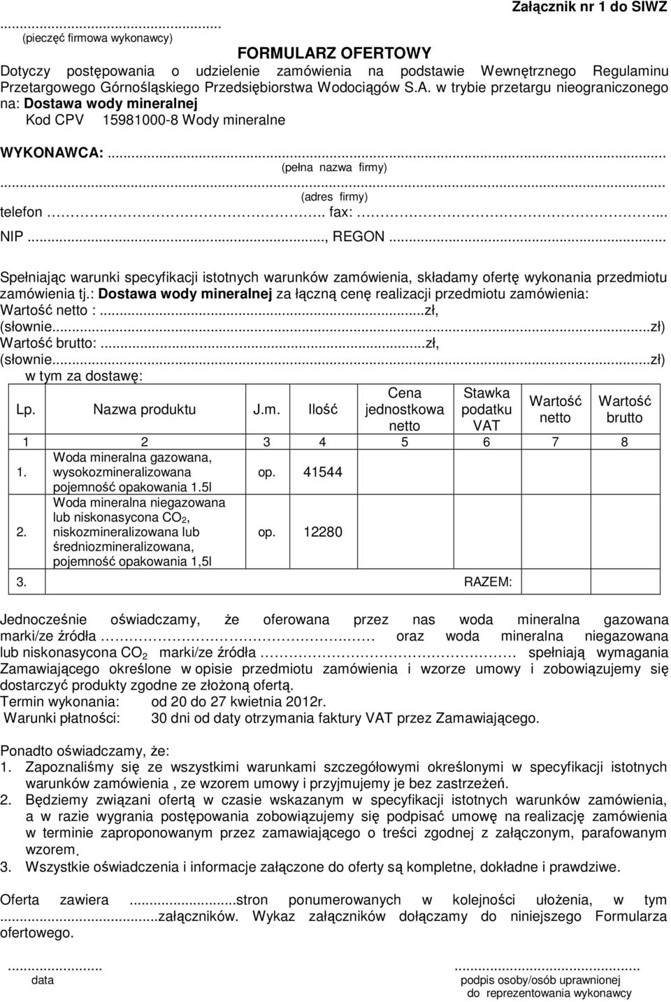.. NIP..., REGON... Spełniając warunki specyfikacji istotnych warunków zamówienia, składamy ofertę wykonania przedmiotu zamówienia tj.