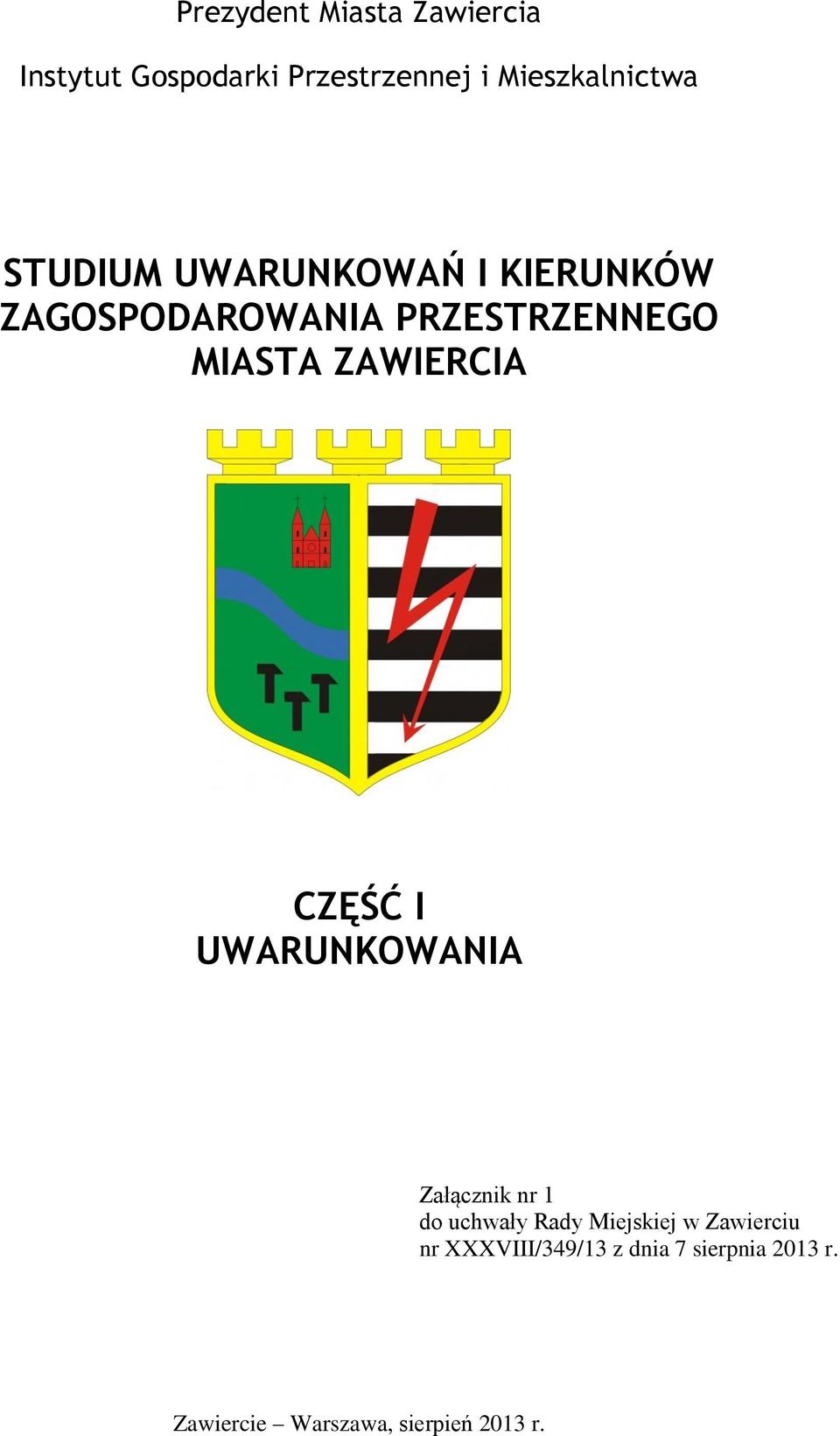 ZAWIERCIA CZĘŚĆ I UWARUNKOWANIA Załącznik nr 1 do uchwały Rady Miejskiej w