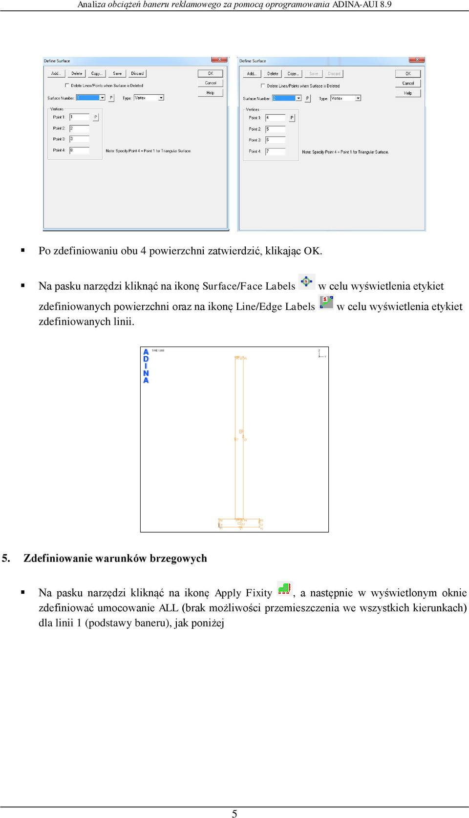 Line/Edge Labels w celu wyświetlenia etykiet zdefiniowanych linii. 5.