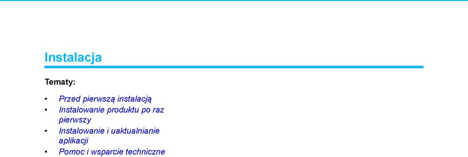 raz pierwszy Instalowanie i