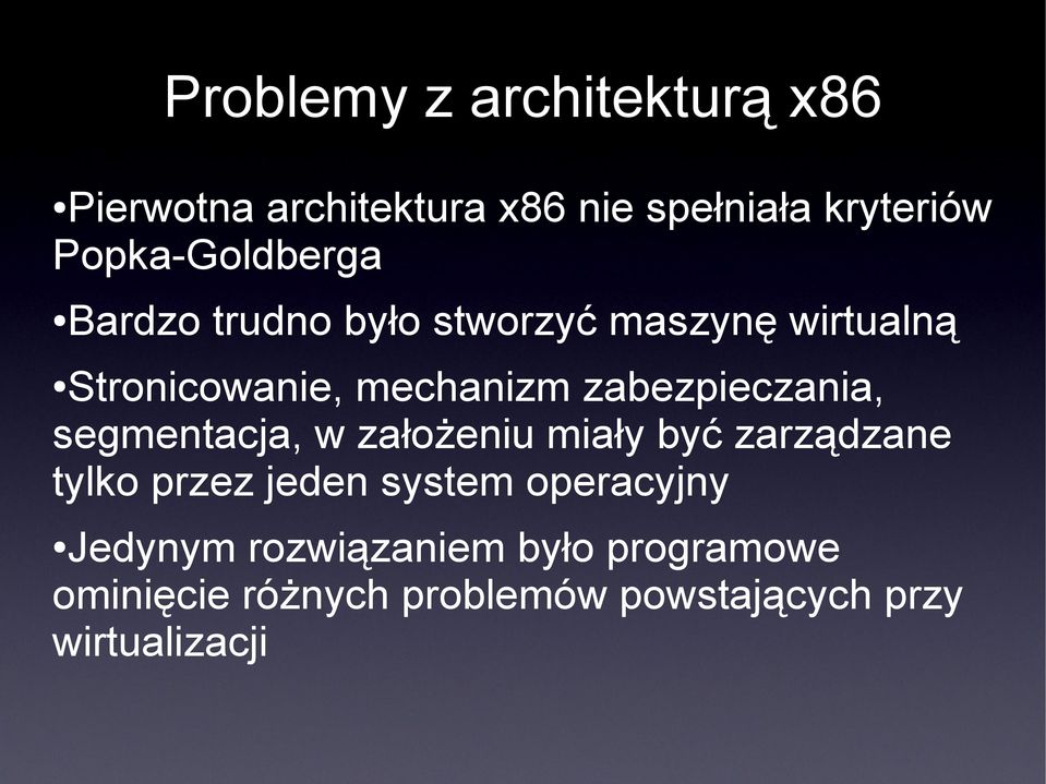 zabezpieczania, segmentacja, w założeniu miały być zarządzane tylko przez jeden system