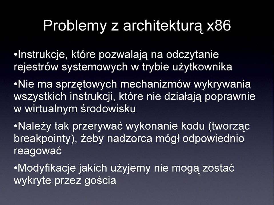 działają poprawnie w wirtualnym środowisku Należy tak przerywać wykonanie kodu (tworząc