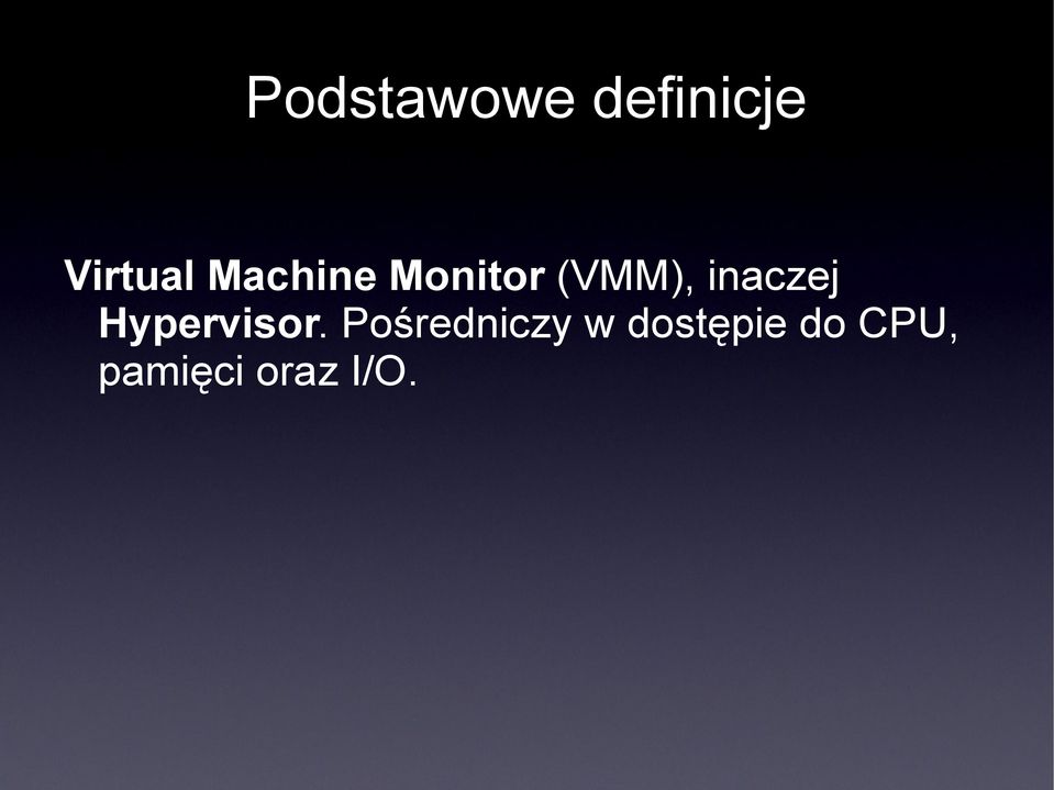 inaczej Hypervisor.