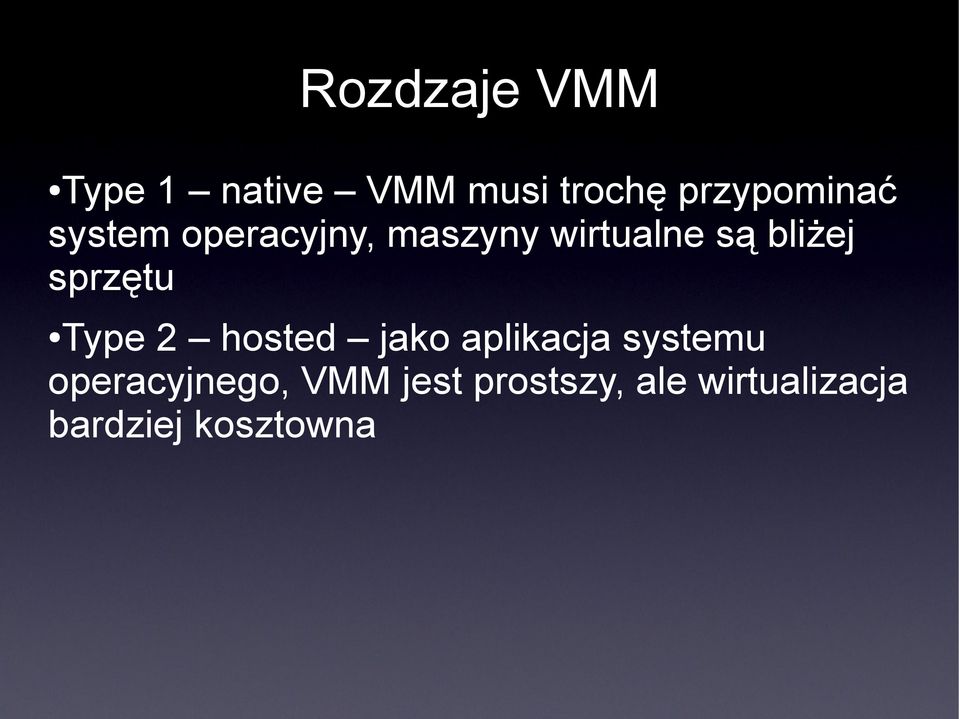 bliżej sprzętu Type 2 hosted jako aplikacja systemu