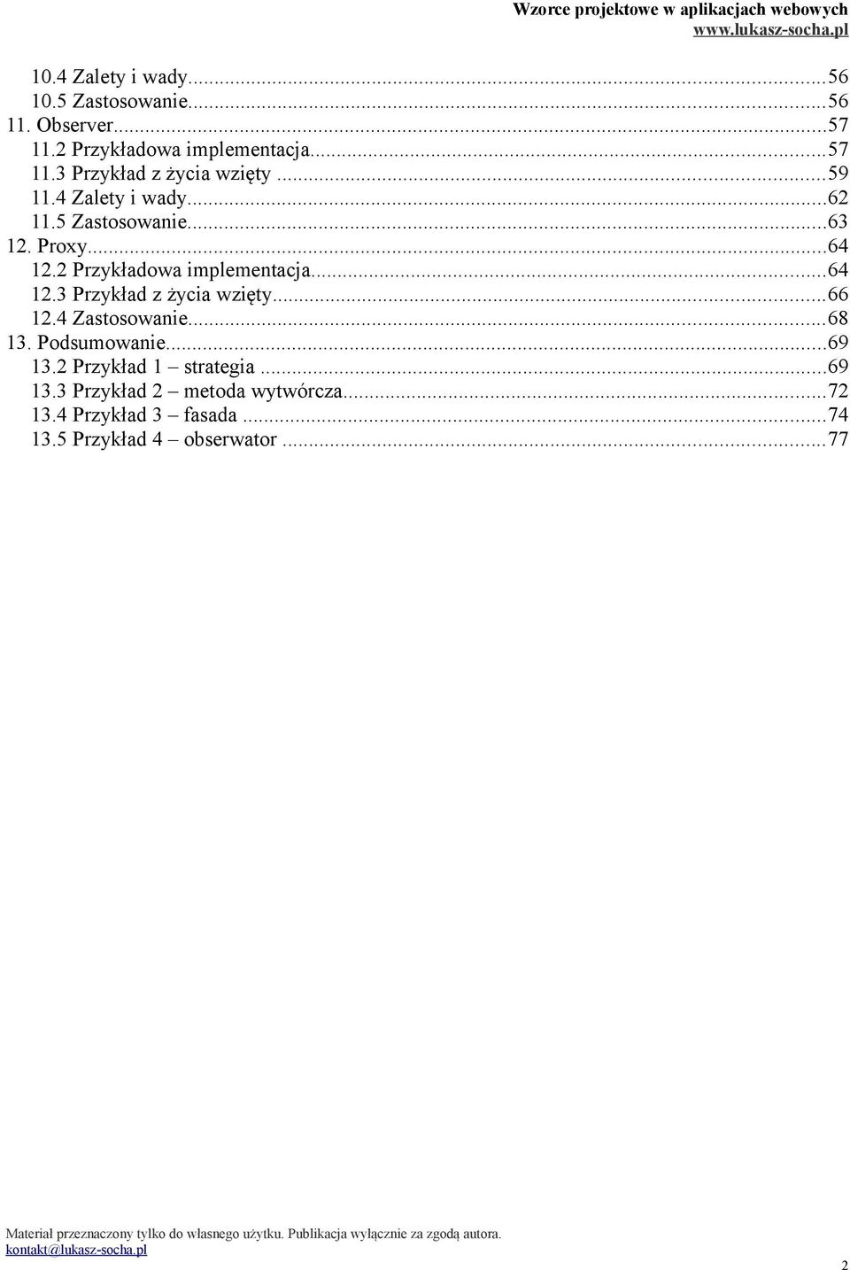 ..66 12.4 Zastosowanie...68 13. Podsumowanie...69 13.2 Przykład 1 strategia...69 13.3 Przykład 2 metoda wytwórcza.