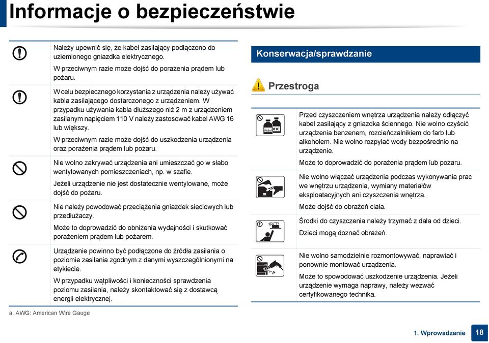 W przypadku używania kabla dłuższego niż 2 m z urządzeniem zasilanym napięciem 110 V należy zastosować kabel AWG 16 lub większy.