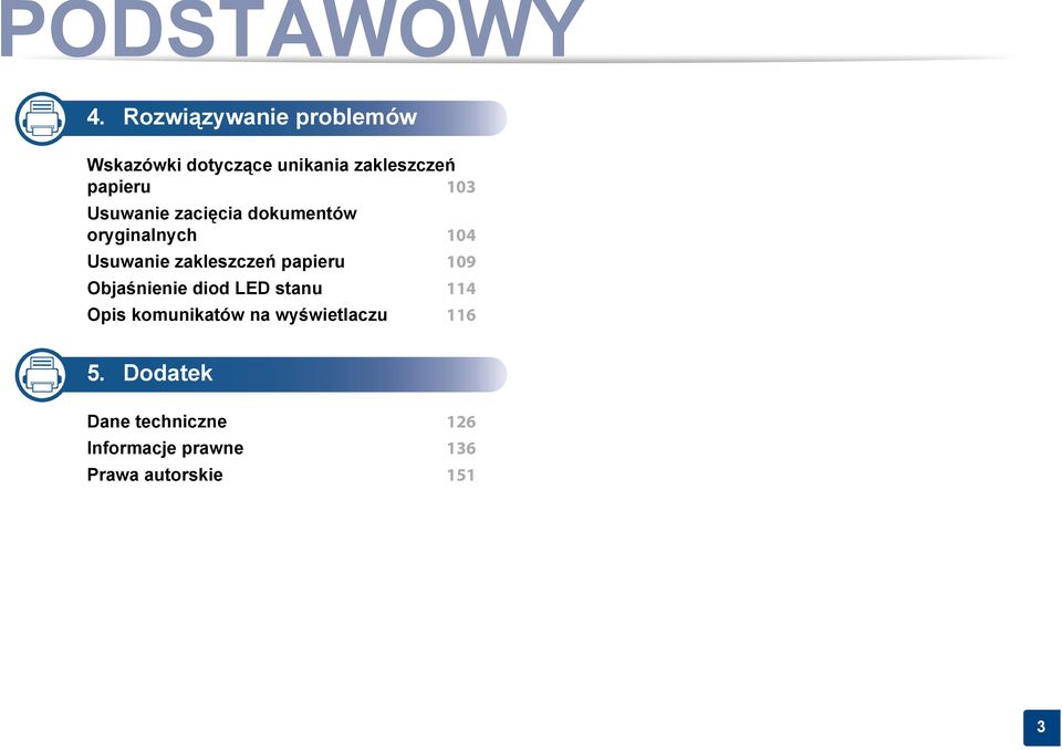 Usuwanie zacięcia dokumentów oryginalnych 104 Usuwanie zakleszczeń papieru