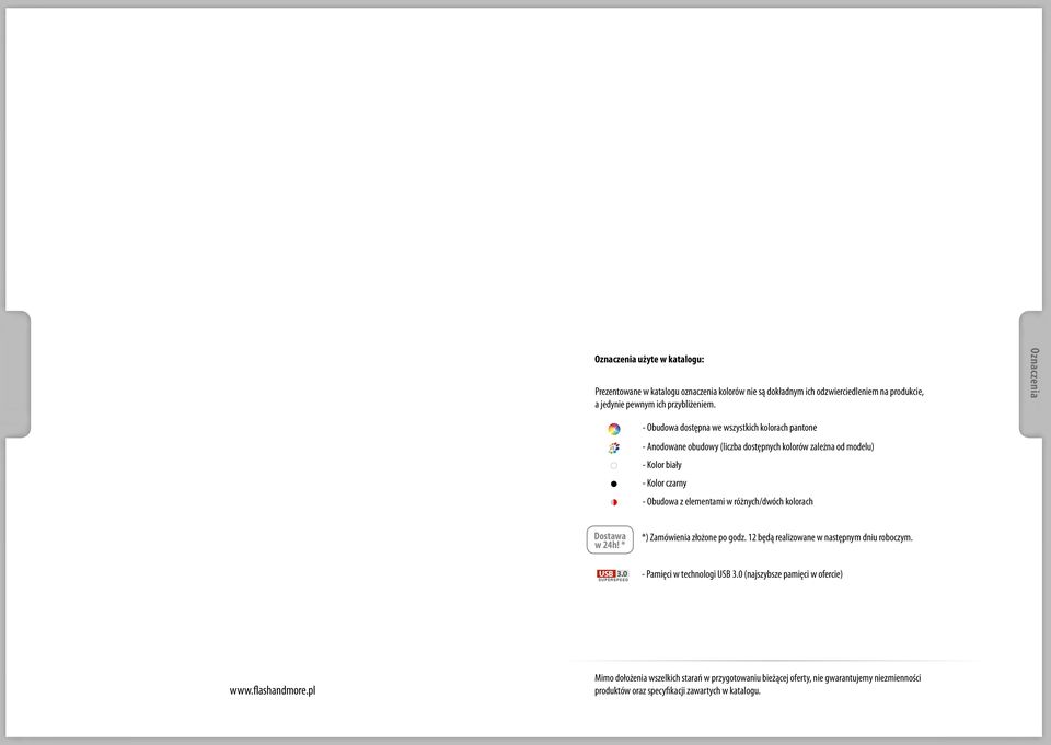 elementami w różnych/dwóch kolorach USB 3.0 SUPERSPEED *) Zamówienia złożone po godz. 12 będą realizowane w następnym dniu roboczym. - Pamięci w technologi USB 3.