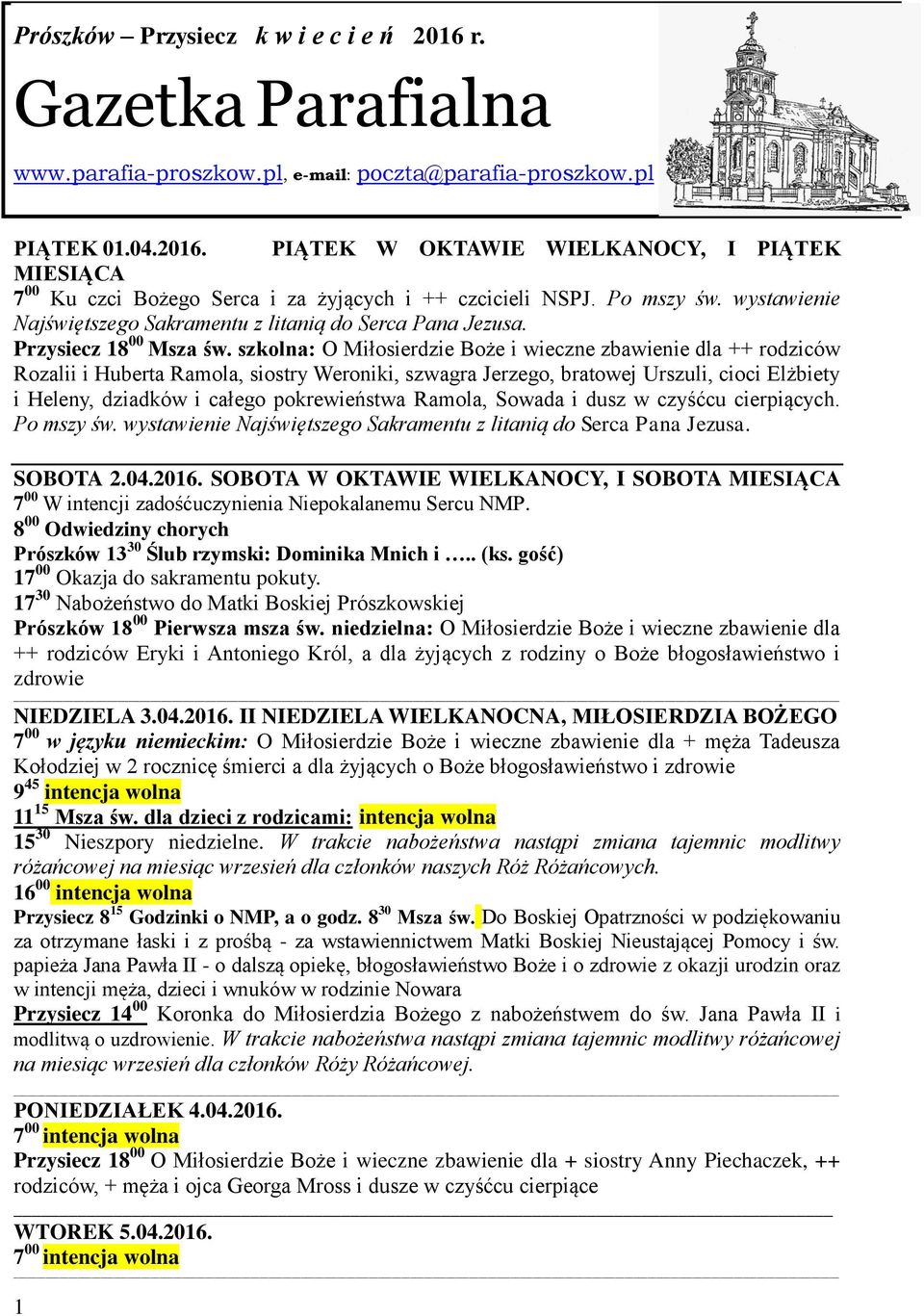 szkolna: O Miłosierdzie Boże i wieczne zbawienie dla ++ rodziców Rozalii i Huberta Ramola, siostry Weroniki, szwagra Jerzego, bratowej Urszuli, cioci Elżbiety i Heleny, dziadków i całego