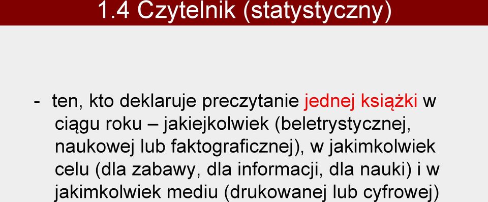 naukowej lub faktograficznej), w jakimkolwiek celu (dla zabawy,