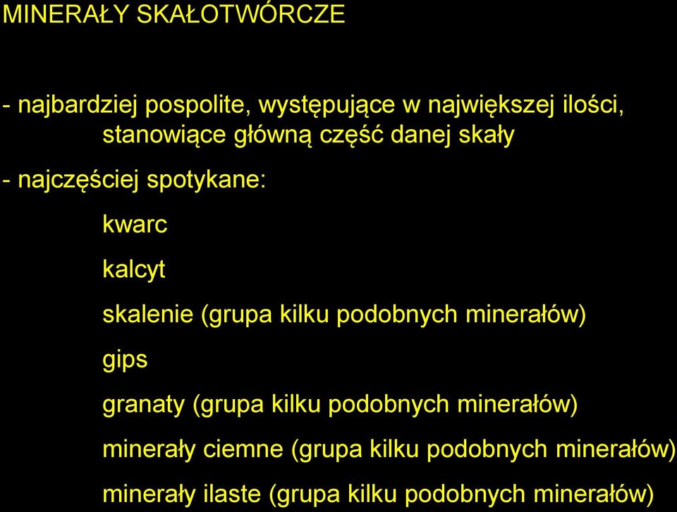 (grupa kilku podobnych minerałów) gips granaty (grupa kilku podobnych minerałów)