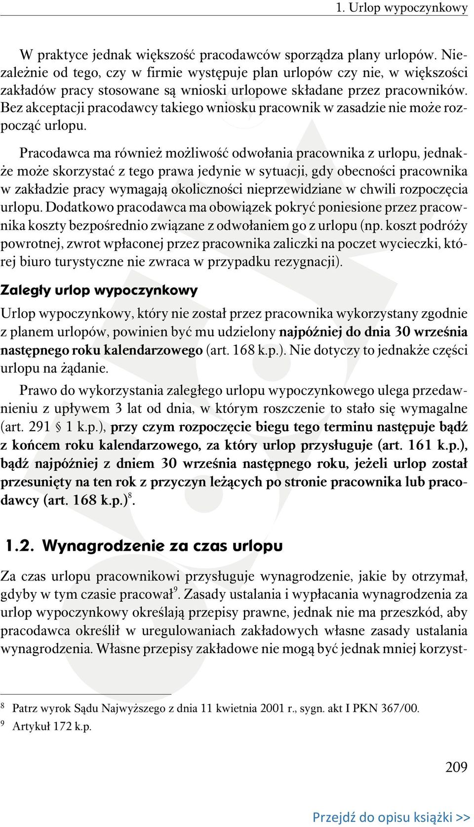 Bez akceptacji pracodawcy takiego wniosku pracownik w zasadzie nie może rozpocząć urlopu.