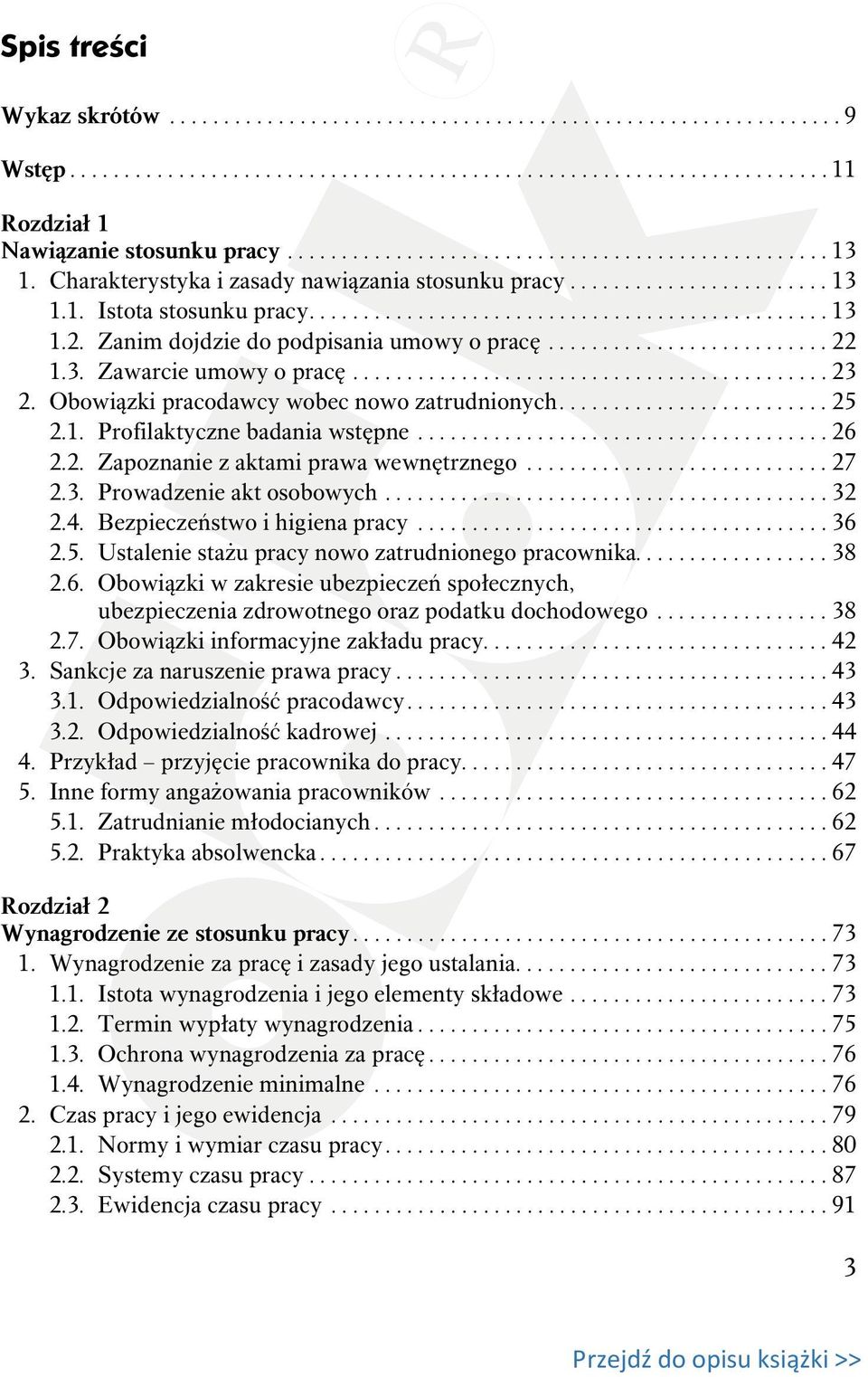 Zanim dojdzie do podpisania umowy o pracę.......................... 22 1.3. Zawarcie umowy o pracę............................................ 23 2. Obowiązki pracodawcy wobec nowo zatrudnionych.