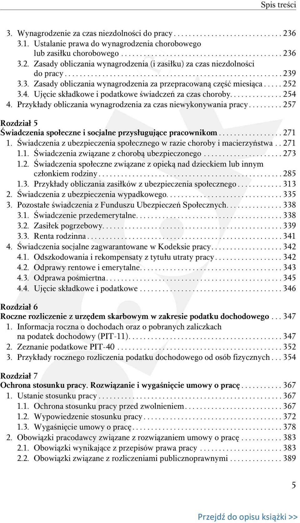 ............. 254 4. Przykłady obliczania wynagrodzenia za czas niewykonywania pracy......... 257 Rozdział 5 Świadczenia społeczne i socjalne przysługujące pracownikom................. 271 1.