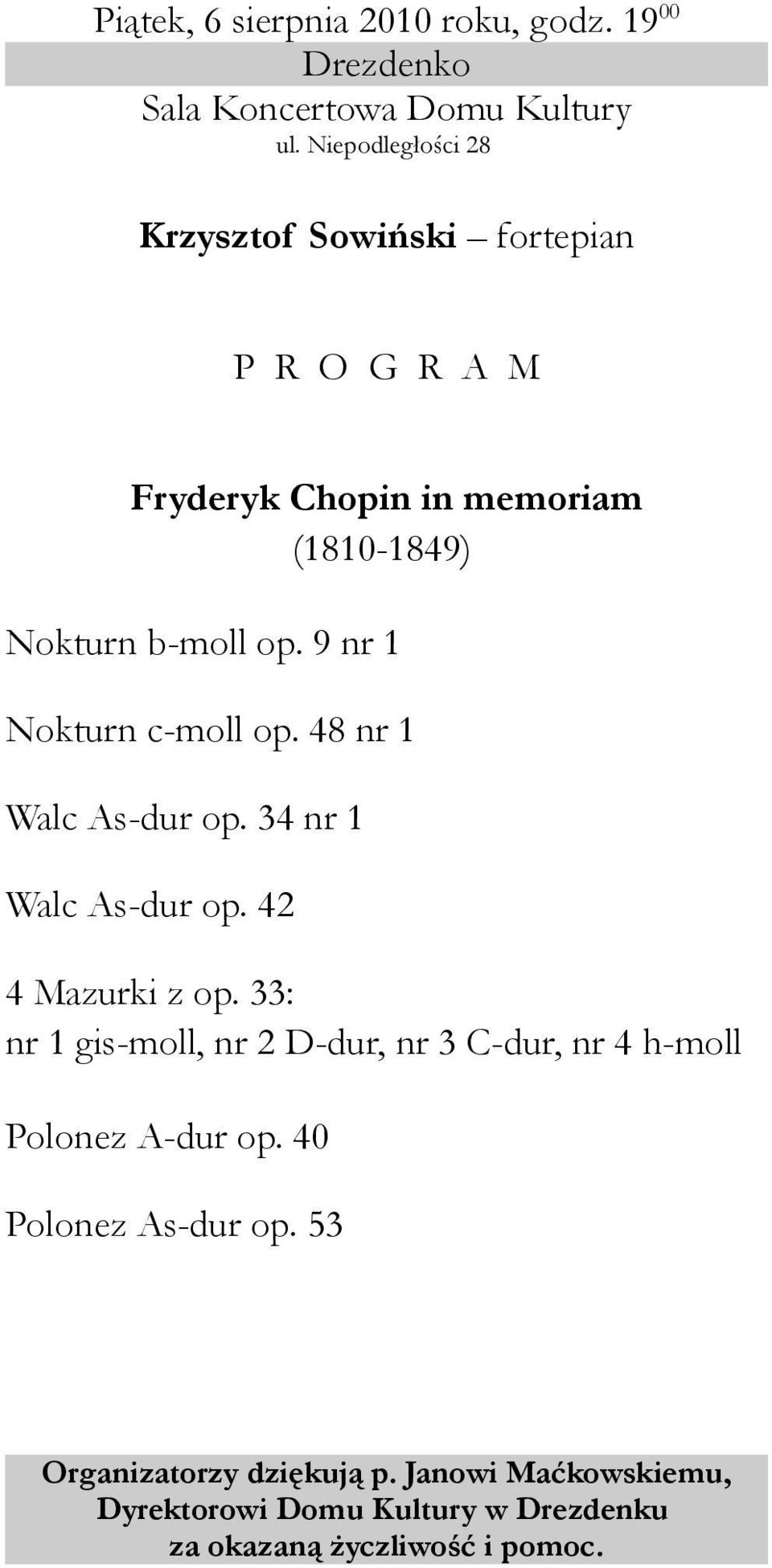 9 nr 1 Nokturn c-moll op. 48 nr 1 Walc As-dur op. 34 nr 1 Walc As-dur op. 42 4 Mazurki z op.