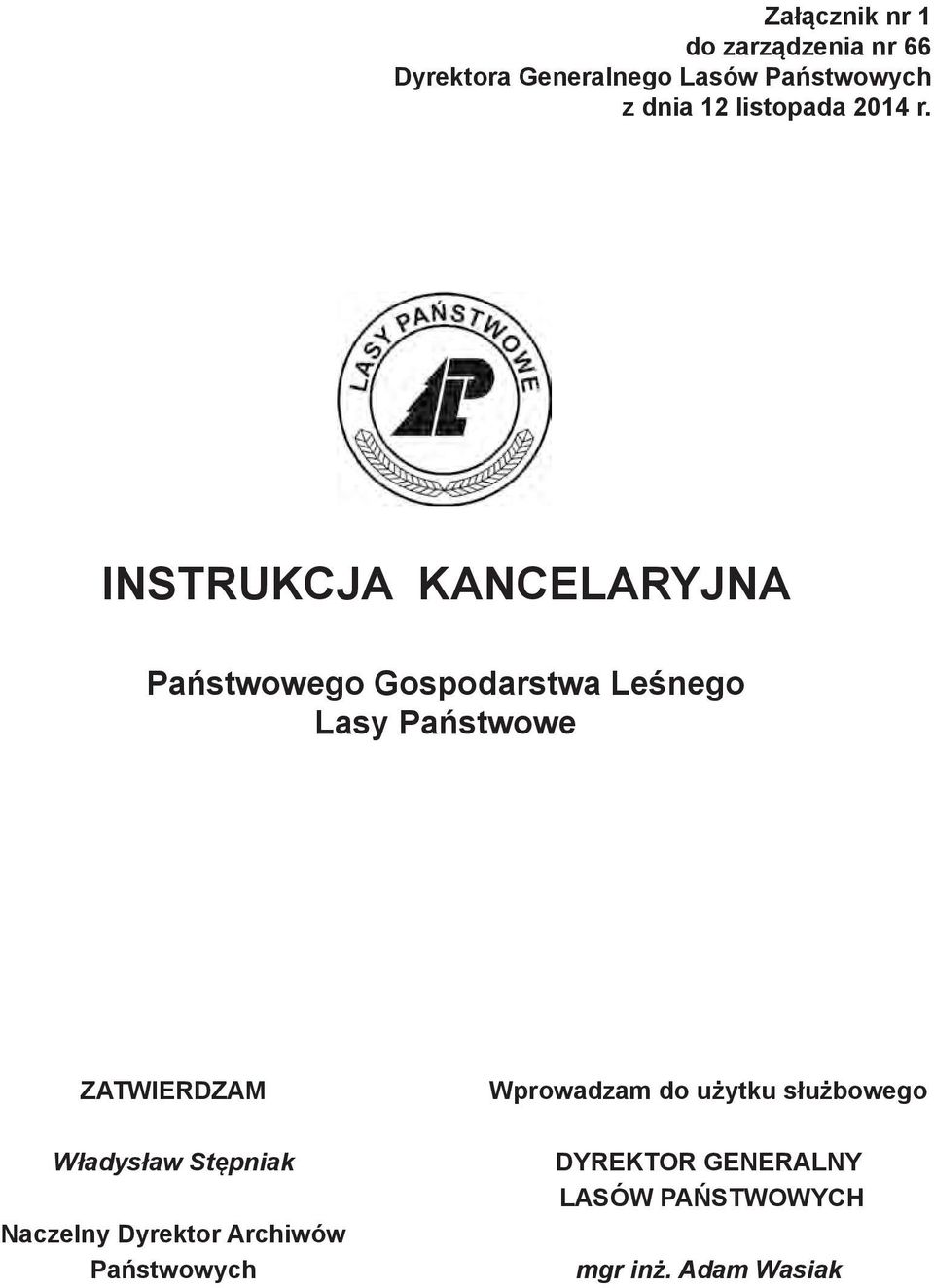 INSTRUKCJA KANCELARYJNA Państwowego Gospodarstwa Leśnego Lasy Państwowe ZATWIERDZAM