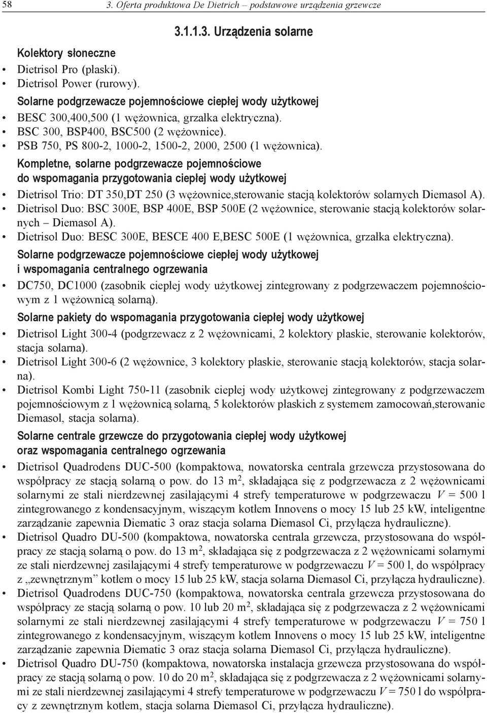 Kompletne, solarne podgrzewacze pojemnościowe do wspomagania przygotowania ciepłej wody użytkowej Dietrisol Trio: DT 350,DT 250 (3 wężownice,sterowanie stacją kolektorów solarnych Diemasol A).