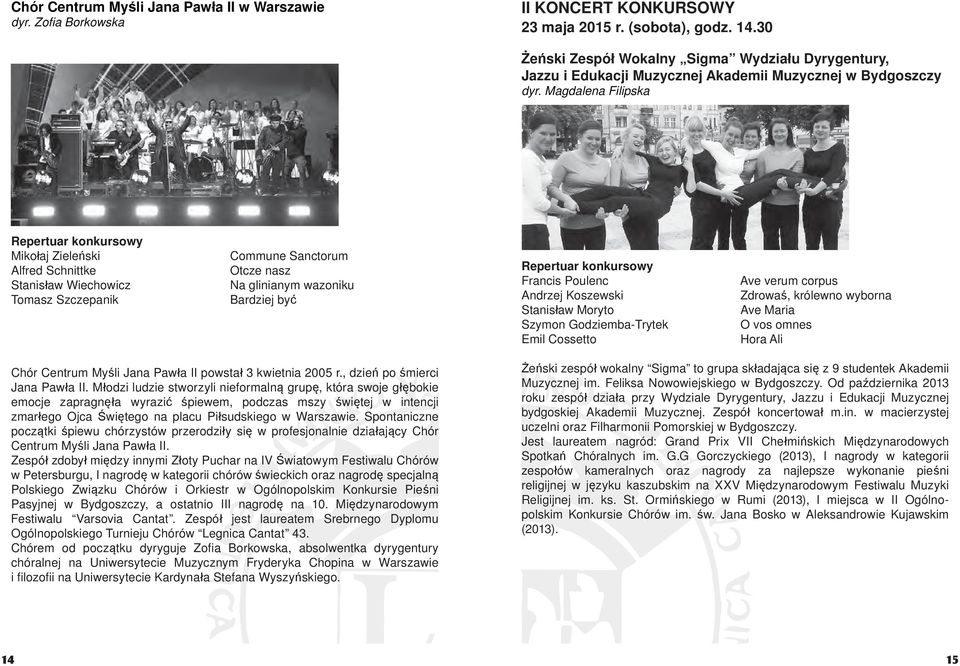 Magdalena Filipska Repertuar konkursowy Mikołaj Zieleński Alfred Schnittke Stanisław Wiechowicz Tomasz Szczepanik Commune Sanctorum Otcze nasz Na glinianym wazoniku Bardziej być Repertuar konkursowy