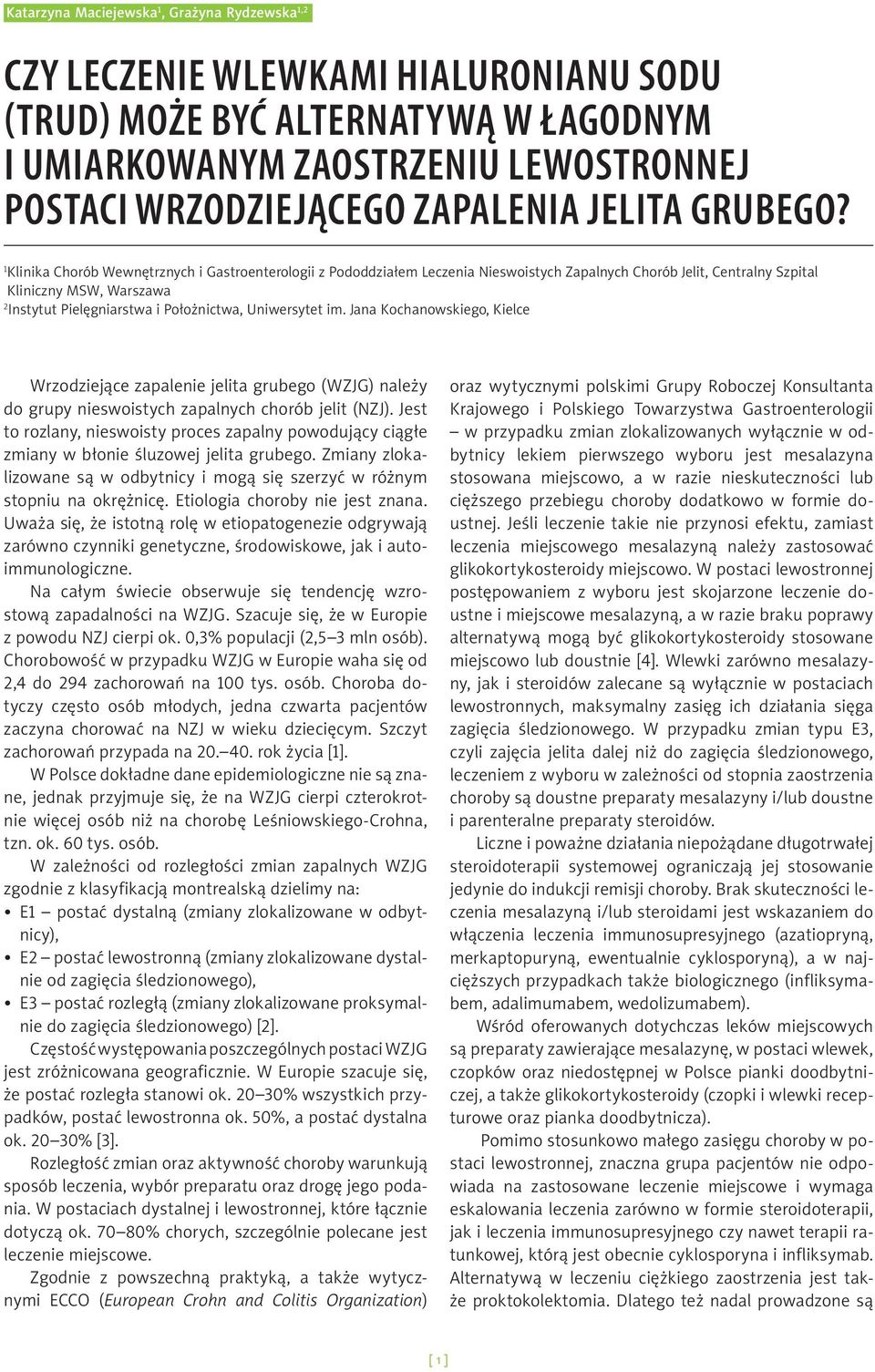 1 Klinika Chorób Wewnętrznych i Gastroenterologii z Pododdziałem Leczenia Nieswoistych Zapalnych Chorób Jelit, Centralny Szpital Kliniczny MSW, Warszawa 2 Instytut Pielęgniarstwa i Położnictwa,