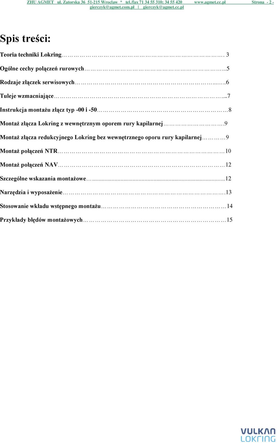 ..7 Instrukcja montażu złącz typ -00 i -50 8 Montaż złącza Lokring z wewnętrznym oporem rury kapilarnej.