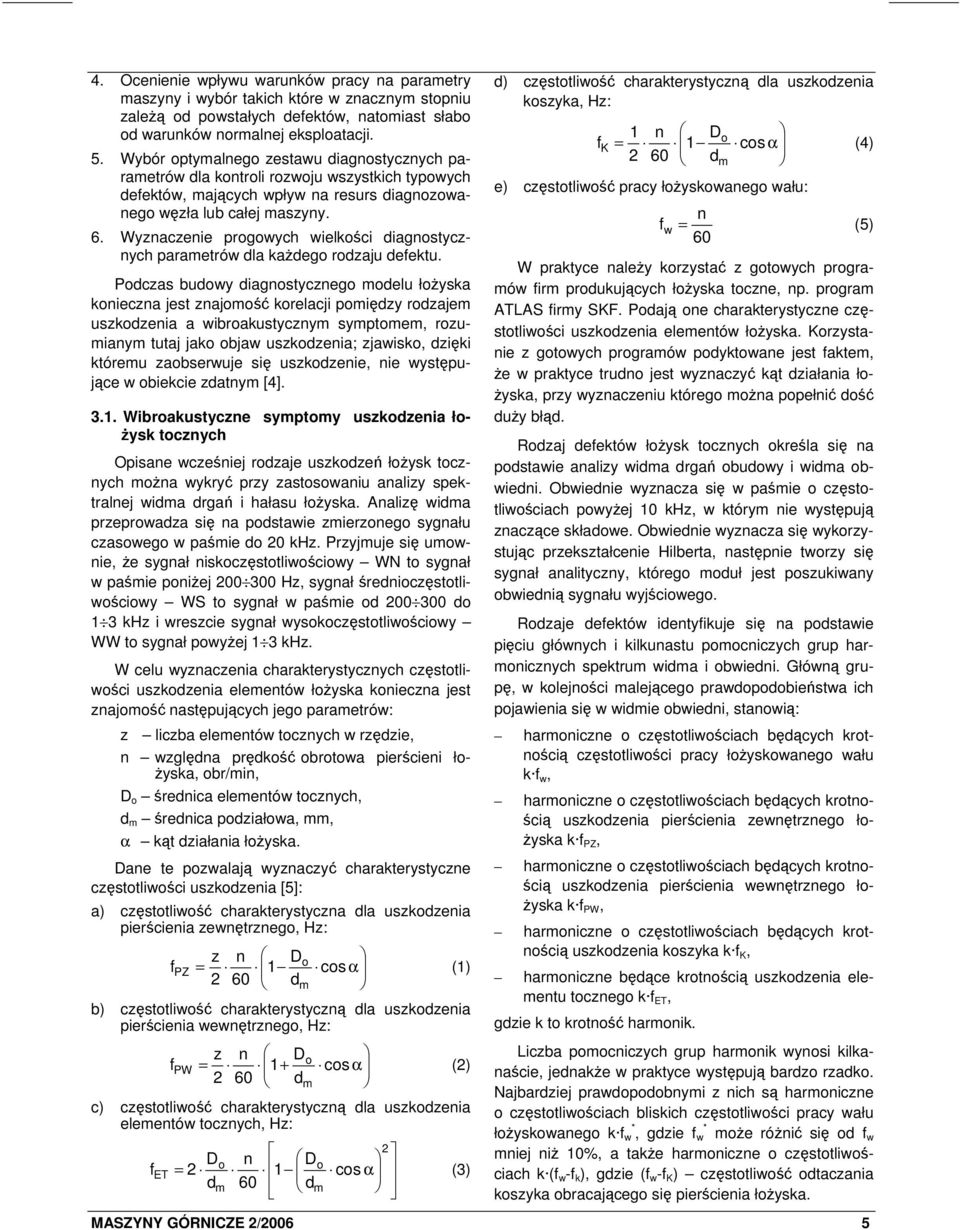 Wyznaczenie progowych wielkości diagnostycznych parametrów dla każdego rodzaju defektu.