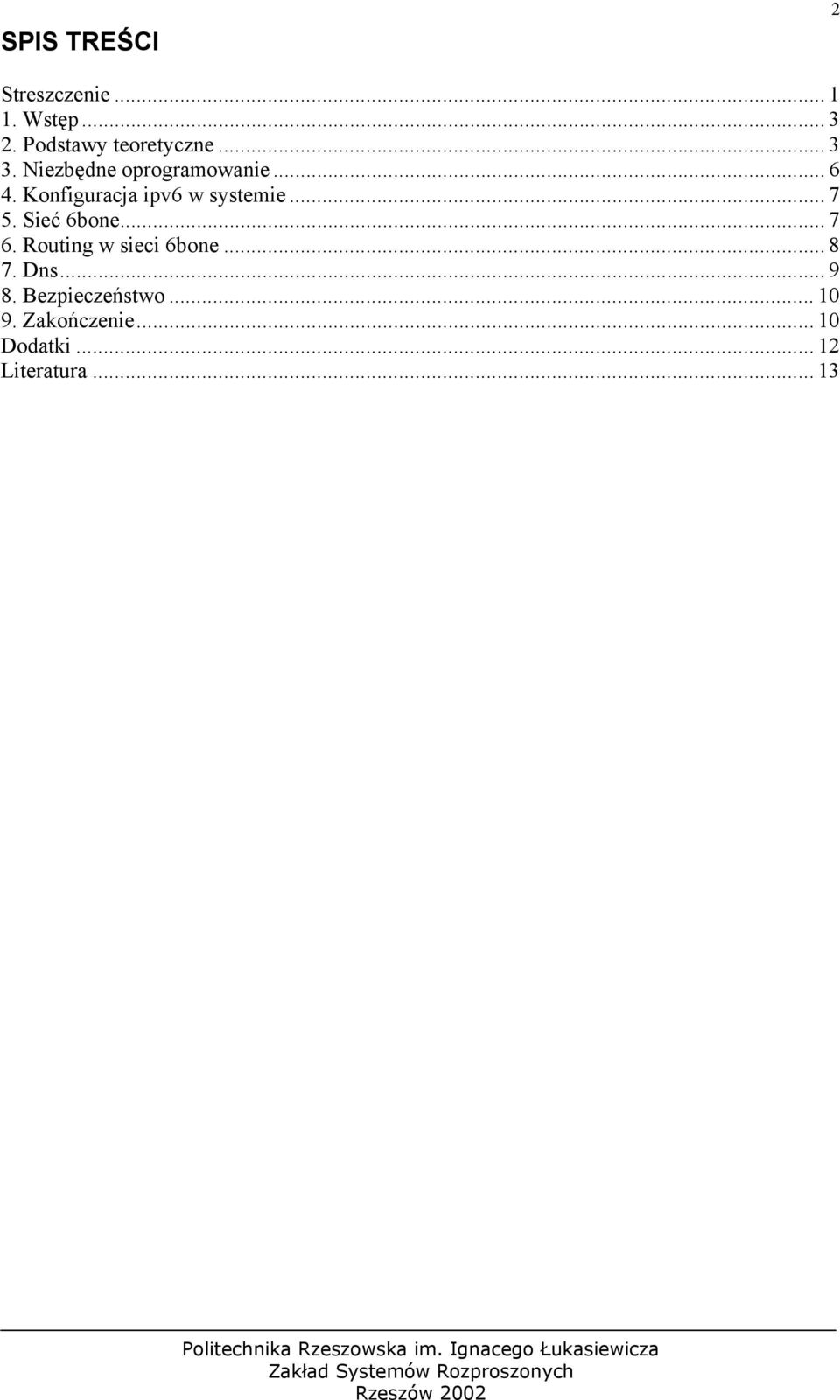 .. 7 5. Sieć 6bone... 7 6. Routing w sieci 6bone... 8 7. Dns... 9 8.