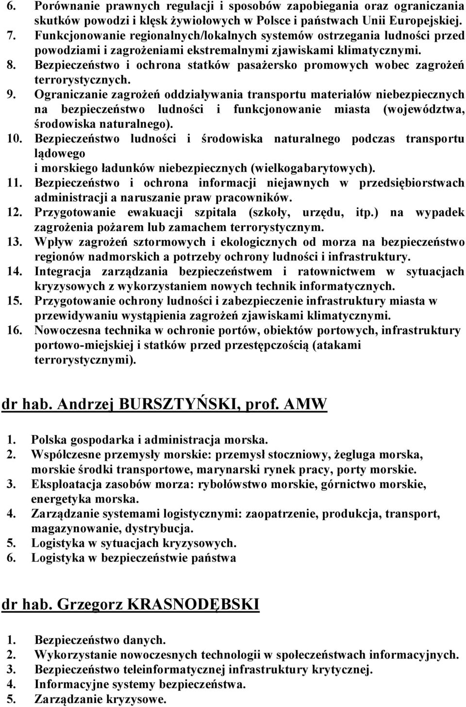 Bezpieczeństwo i ochrona statków pasażersko promowych wobec zagrożeń terrorystycznych. 9.