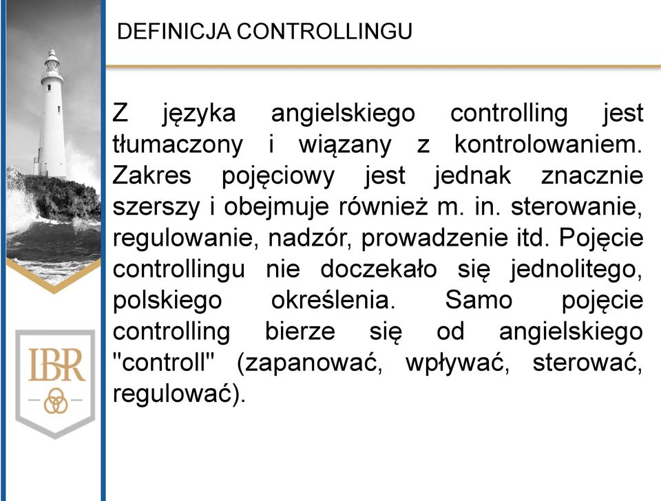 sterowanie, regulowanie, nadzór, prowadzenie itd.