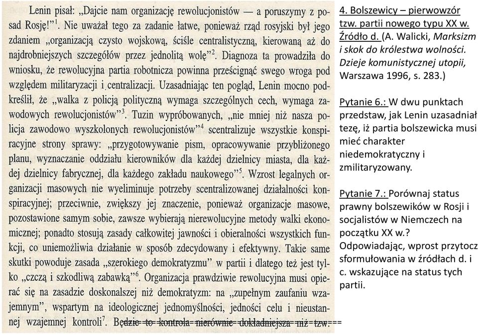 : W dwu punktach przedstaw, jak Lenin uzasadniał tezę, iż partia bolszewicka musi mieć charakter niedemokratyczny i zmilitaryzowany.