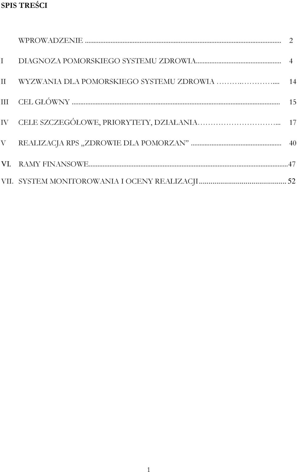 .. 15 IV CELE SZCZEGÓŁOWE, PRIORYTETY, DZIAŁANIA.