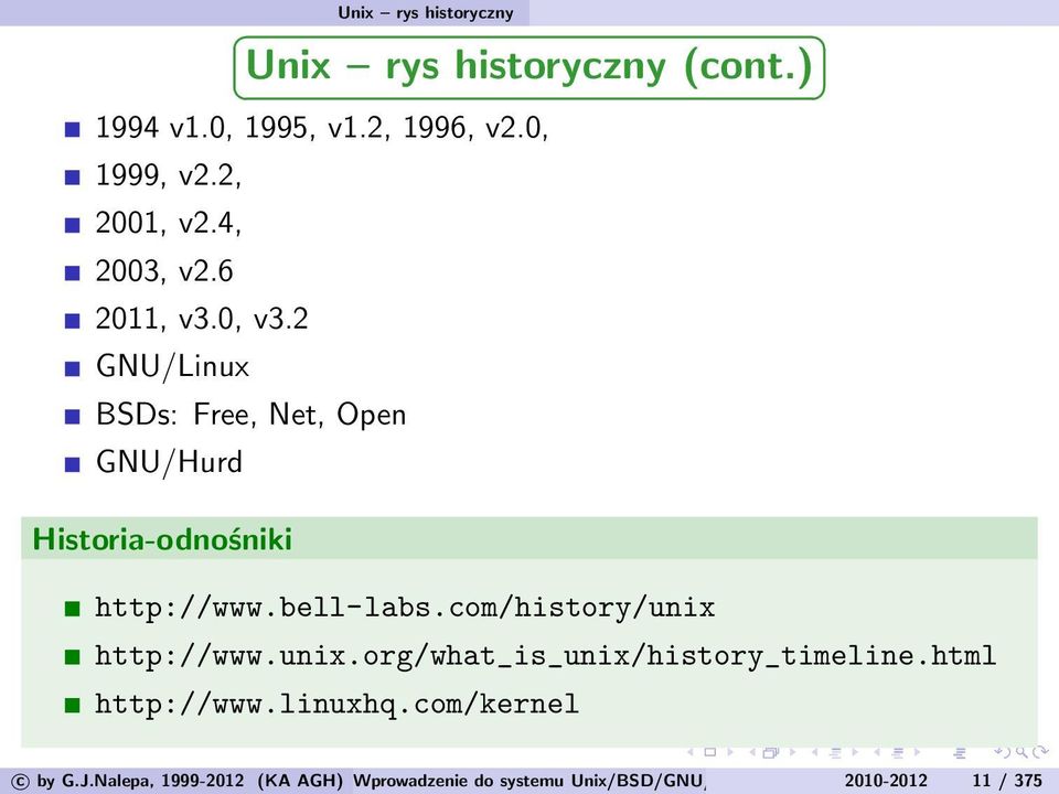 2 GNU/Linux BSDs: Free, Net, Open GNU/Hurd Historia-odnośniki http://www.bell-labs.