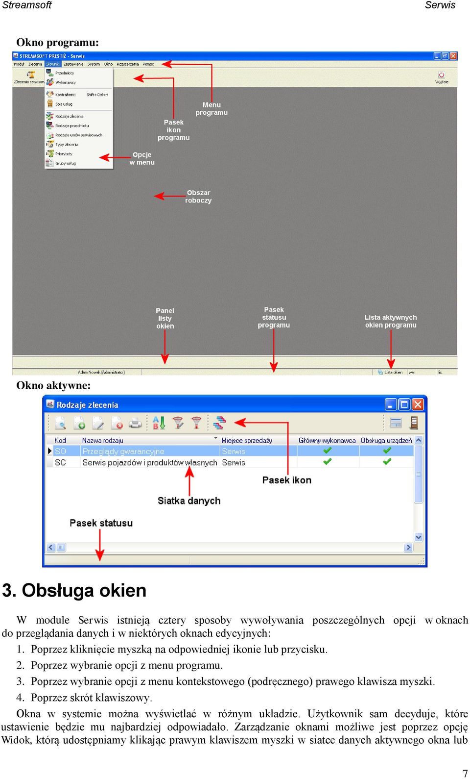 Poprzez kliknięcie myszką na odpowiedniej ikonie lub przycisku. 2. Poprzez wybranie opcji z menu programu. 3.