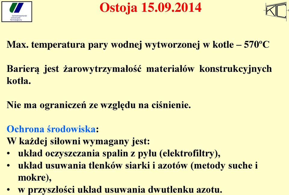 Ochrona środowiska: W każdej siłowni wymagany jest: układ oczyszczania spalin z pyłu