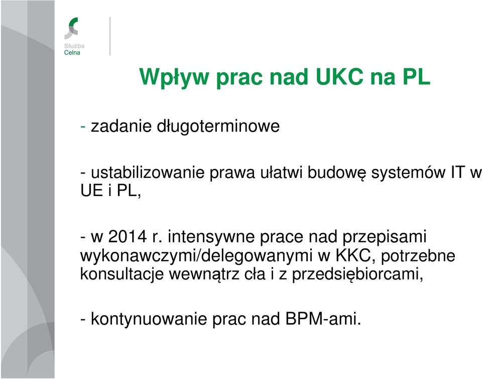 intensywne prace nad przepisami wykonawczymi/delegowanymi w KKC,